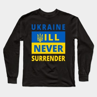 UKRAINE WILL NEVER SURRENDER - Stand With Ukraine - Ukraine Flag - Trident - Support Ukraine Protest Russia Long Sleeve T-Shirt